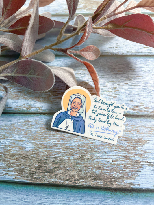 Sr. Clare Crockett - Vinyl Sticker - All or Nothing