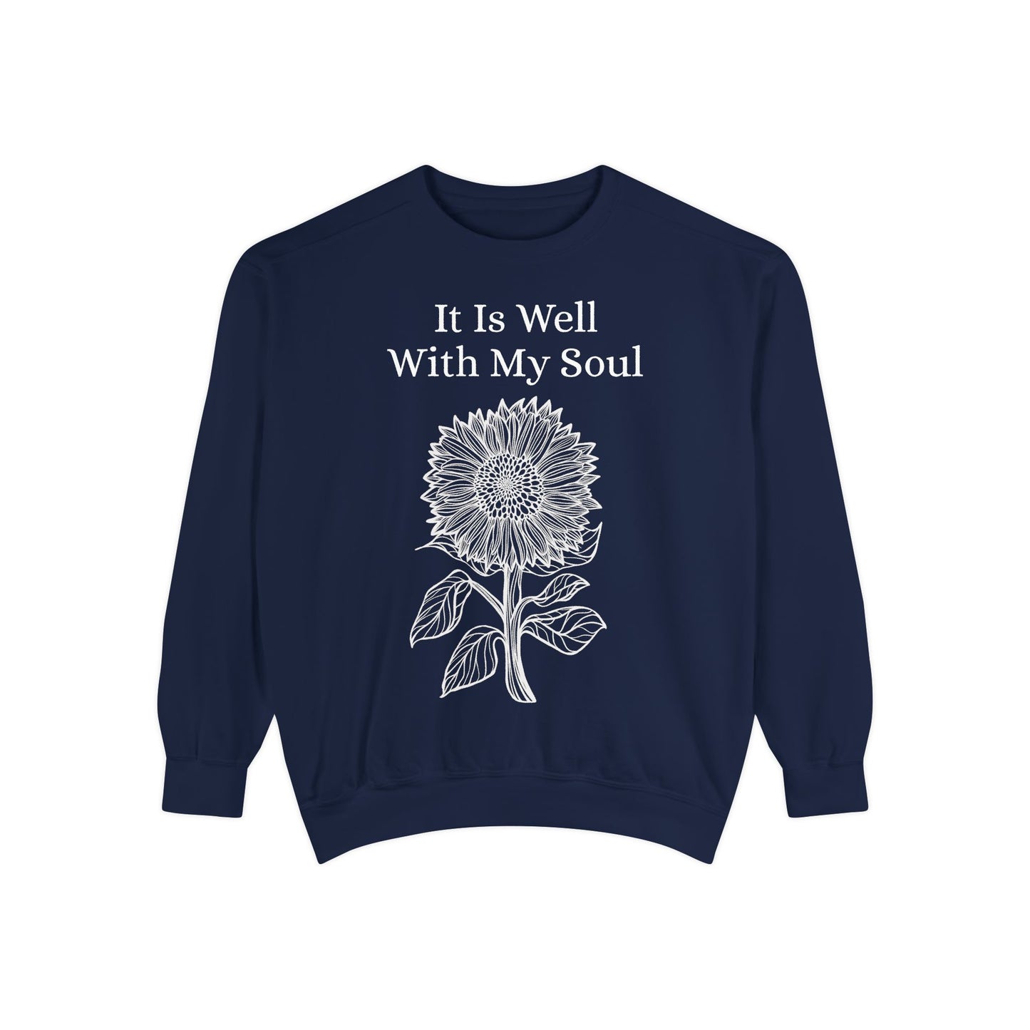 It Is Well With My Soul - Sunflower - Sweatshirt