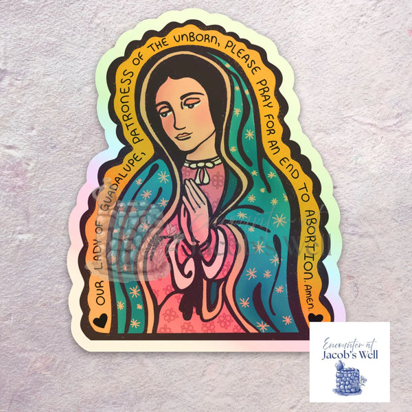 PRO-LIFE - "Our Lady of Guadalupe" - Holographic Waterproof Vinyl Sticker Encounter At Jacob's Well