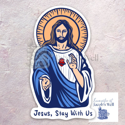 Sacred Heart of Jesus - Jesus, Stay with Us - Vinyl Waterproof Sticker - Catholic Encounter At Jacob's Well