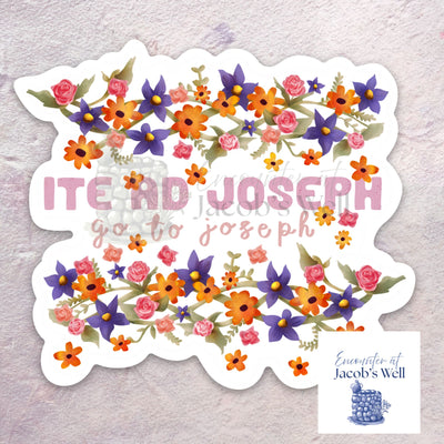 "ITE AD JOSEPH" - Go to Joseph! - Waterproof Vinyl Sticker