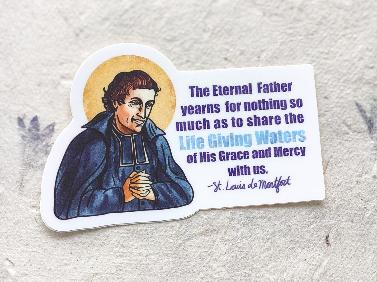 St. Louis de Montfort - Life Giving Waters - Waterproof Vinyl Sticker - Catholic Encounter At Jacob's Well